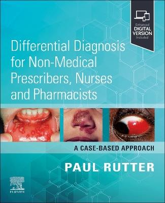 Differential Diagnosis for Non-medical Prescribers, Nurses and Pharmacists: A Case-Based Approach - Paul Rutter - cover