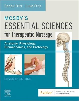 Mosby's Essential Sciences for Therapeutic Massage: Anatomy, Physiology, Biomechanics, and Pathology - Sandy Fritz,Luke Allen Fritz - cover