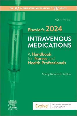 Elsevier's 2024 Intravenous Medications: A Handbook for Nurses and Health Professionals - Shelly Rainforth Collins - cover