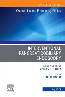 Interventional Pancreaticobiliary Endoscopy, An Issue of Gastrointestinal Endoscopy Clinics - cover