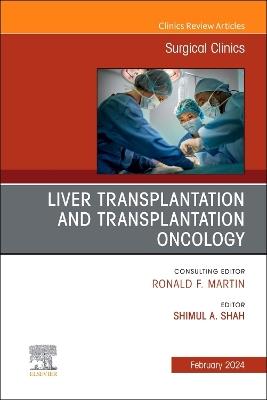 Liver Transplantation and Transplantation Oncology, An Issue of Surgical Clinics - cover