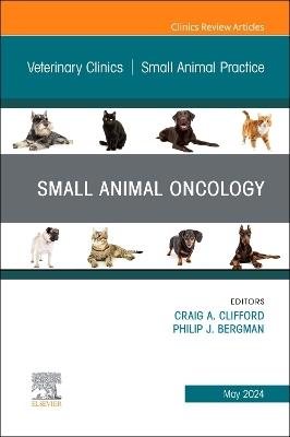 Small Animal Oncology, An Issue of Veterinary Clinics of North America: Small Animal Practice - cover