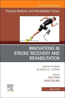 Innovations in Stroke Recovery and Rehabilitation, An Issue of Physical Medicine and Rehabilitation Clinics of North America - cover