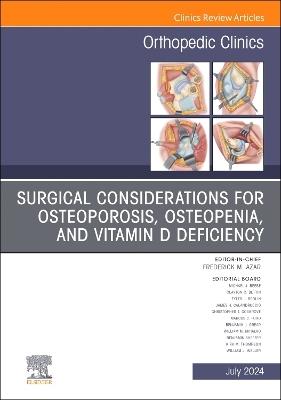 Surgical Considerations for Osteoporosis, Osteopenia, and Vitamin D Deficiency, An Issue of Orthopedic Clinics - cover