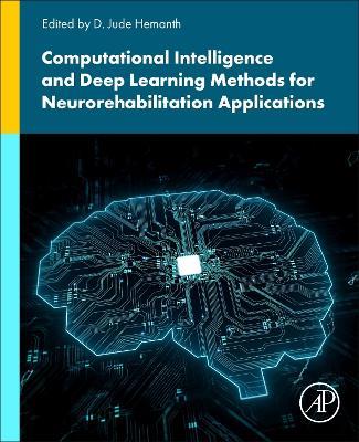 Computational Intelligence and Deep Learning Methods for Neuro-rehabilitation Applications - cover