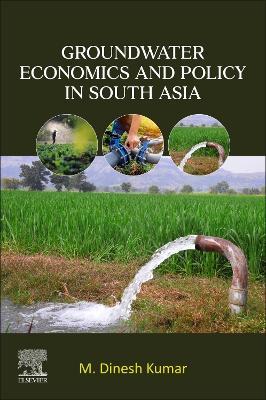 Groundwater Economics and Policy in South Asia - M. Dinesh Kumar - cover