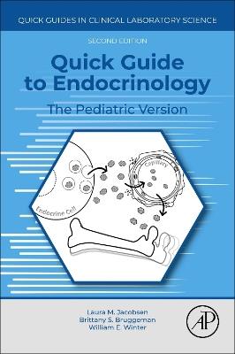 Quick Guide to Endocrinology: The Pediatric Version - William Winter E,Brittany Bruggeman S,Laura Michelle Jacobsen - cover