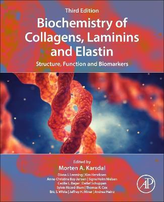 Biochemistry of Collagens, Laminins and Elastin: Structure, Function and Biomarkers - Morten Karsdal - cover