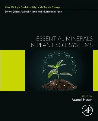 Essential Minerals in Plant-Soil Systems: Coordination, Signaling, and Interaction under Adverse Situations - cover