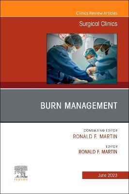 Burn Management, An Issue of Surgical Clinics - cover