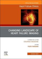 Changing landscape of Heart failure imaging, An Issue of Heart Failure Clinics