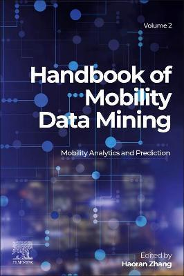 Handbook of Mobility Data Mining, Volume 2: Mobility Analytics and Prediction - cover