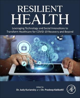 Resilient Health: Leveraging Technology and Social Innovations to Transform Healthcare for COVID-19 Recovery and Beyond - cover