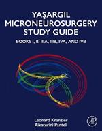 Yasargil Microneurosurgery Study Guide: Books I, II, IIIA, IIIB, IVA, and IVB