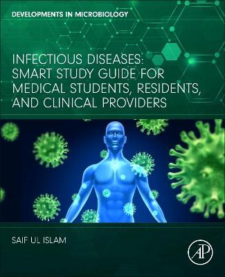 Infectious Diseases: Smart Study Guide for Medical Students, Residents, and Clinical Providers - Saif ul Islam - cover
