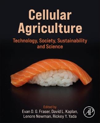 Cellular Agriculture: Technology, Society, Sustainability and Science - cover