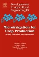 Microirrigation for Crop Production: Design, Operation, and Management - cover