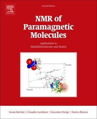 NMR of Paramagnetic Molecules: Applications to Metallobiomolecules and Models - Ivano Bertini,Claudio Luchinat,Giacomo Parigi - cover