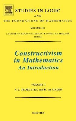 Constructivism in Mathematics, Vol 1 - A.S. Troelstra,D. van Dalen - cover