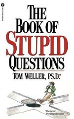 The Book of Stupid Questions