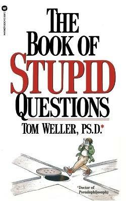 The Book of Stupid Questions - Tom Weller - cover