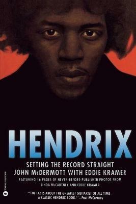 Hendrix: Setting the Record Straight - Edward E Kramer,John McDermott - cover