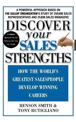 Discover Your Sales Strengths: How the World's Greatest Salespeople Develop Winning Careers - Benson Smith,Tony Rutigliano - cover