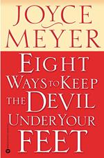 Eight Ways to Keep the Devil Under Your Feet