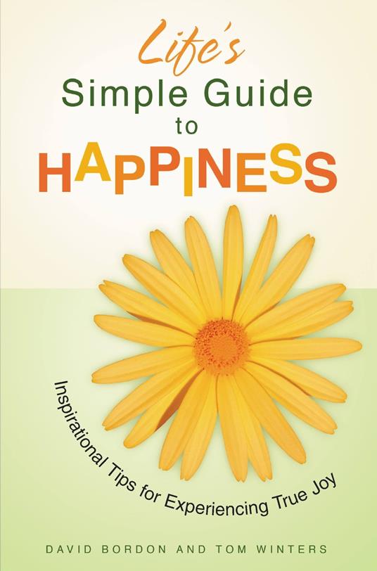 Life's Simple Guide to Happiness