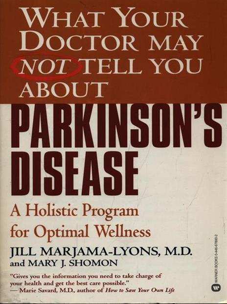 What Your Dr...Parkinson's Disease: A Holistic Program for Optimal Wellness - Jill Marjama-Lyons,Mary J. Shomon - 2