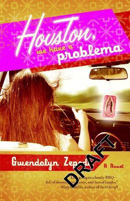 Houston, We Have a Problema - Gwendolyn Zepeda - cover