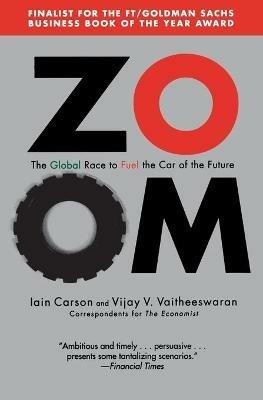 Zoom: The Global Race to Fuel the Car of the Future - Vijay Vaitheeswaran,Iain Carson - cover