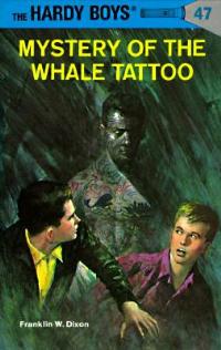 Hardy Boys 47: Mystery of the Whale Tattoo - Franklin W. Dixon - cover