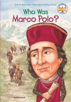 Who Was Marco Polo? - Joan Holub,Who HQ - cover