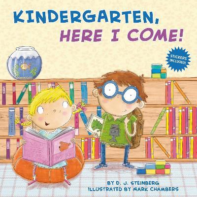 Kindergarten, Here I Come! - D.J. Steinberg - cover