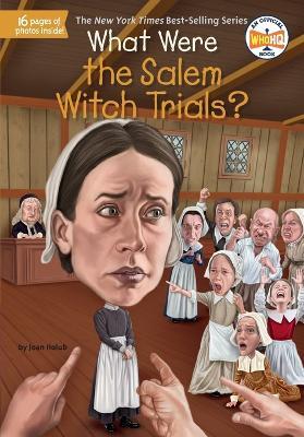 What Were the Salem Witch Trials? - Joan Holub,Who HQ - cover