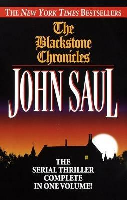 The Blackstone Chronicles: The Serial Thriller Complete in One Volume - John Saul - cover