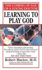 Learning to Play God: The Coming of Age of a Young Doctor