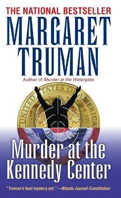 Murder at the Kennedy Center - Margaret Truman - cover