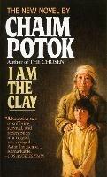 I Am the Clay: A Novel - Chaim Potok - 4