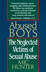 Abused Boys: The Neglected Victims of Sexual Abuse