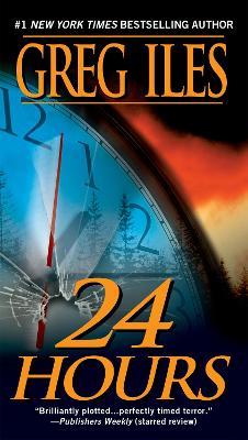 24 Hours: A Suspense Thriller - Greg Iles - cover