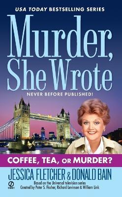 Murder, She Wrote: Coffee, Tea, or Murder? - Jessica Fletcher,Donald Bain - cover