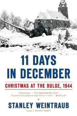 11 Days in December: Christmas at the Bulge, 1944 - Stanley Weintraub - cover