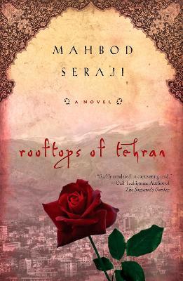 Rooftops of Tehran: A Novel - Mahbod Seraji - cover