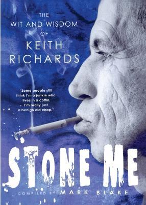 Stone Me: The Wit and Wisdom of Keith Richards - cover