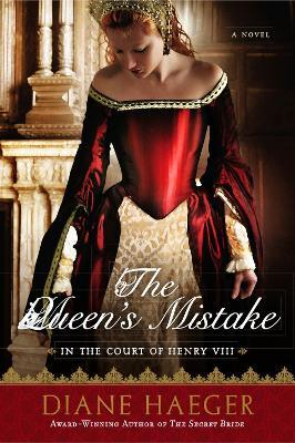 The Queen's Mistake: In the Court of Henry VIII - Diane Haeger - cover