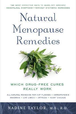 Natural Menopause Remedies: Which Drug-Free Cures Really Work - Nadine Taylor - cover
