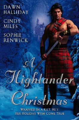 A Highlander Christmas - Dawn Halliday,Cindy Miles,Sophie Renwick - cover