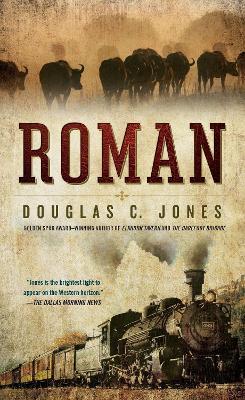 Roman: A Novel of the West - Douglas C. Jones - cover